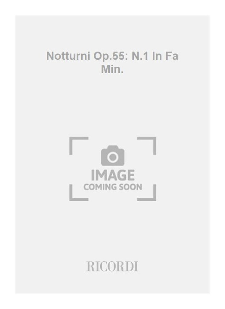 Notturni Op.55: N.1 In Fa Min.
